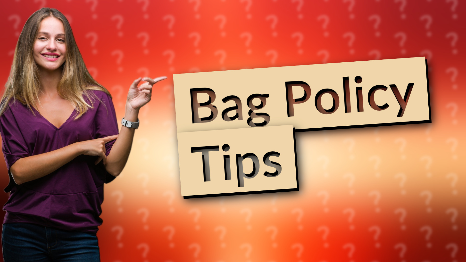 Bag Policy Tips