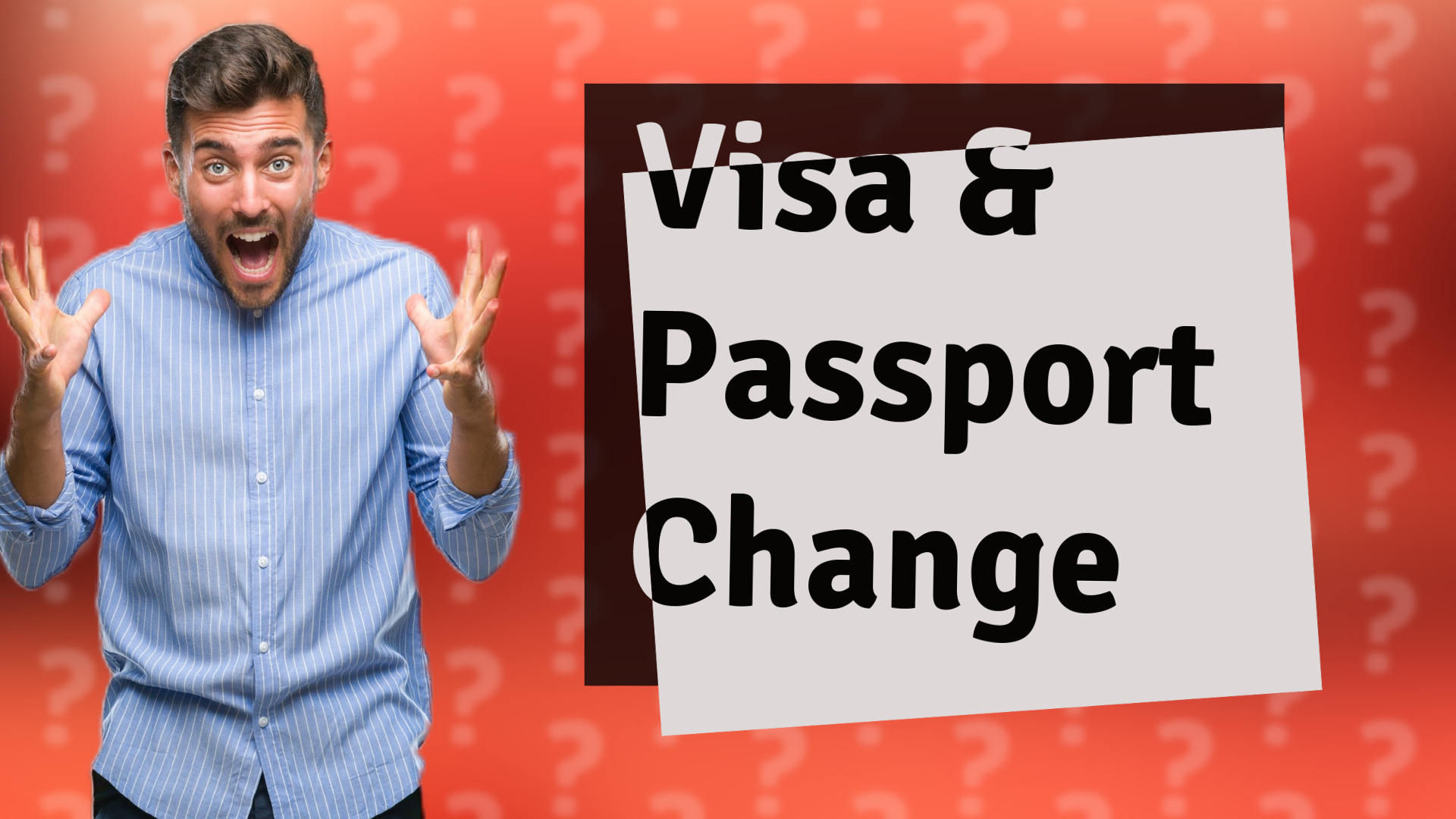 Visa & Passport Change