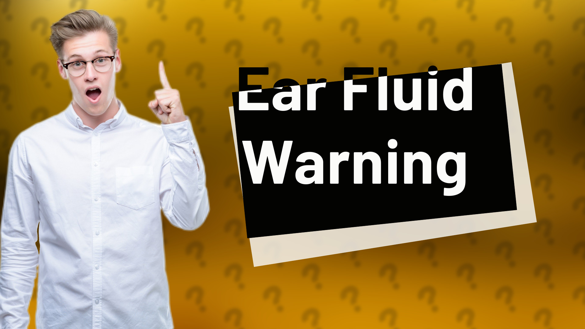 Ear Fluid Warning