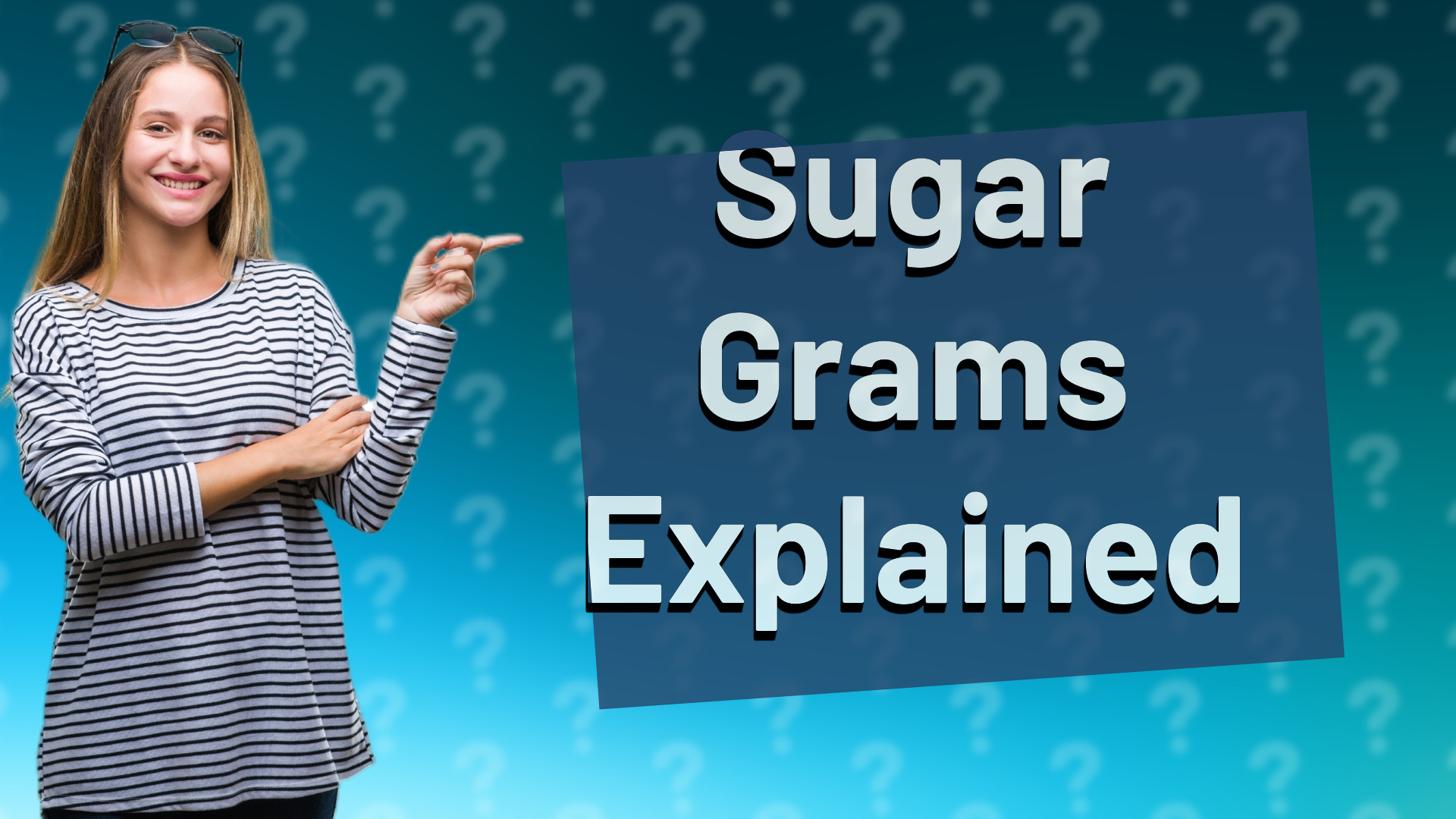 Sugar Grams Explained