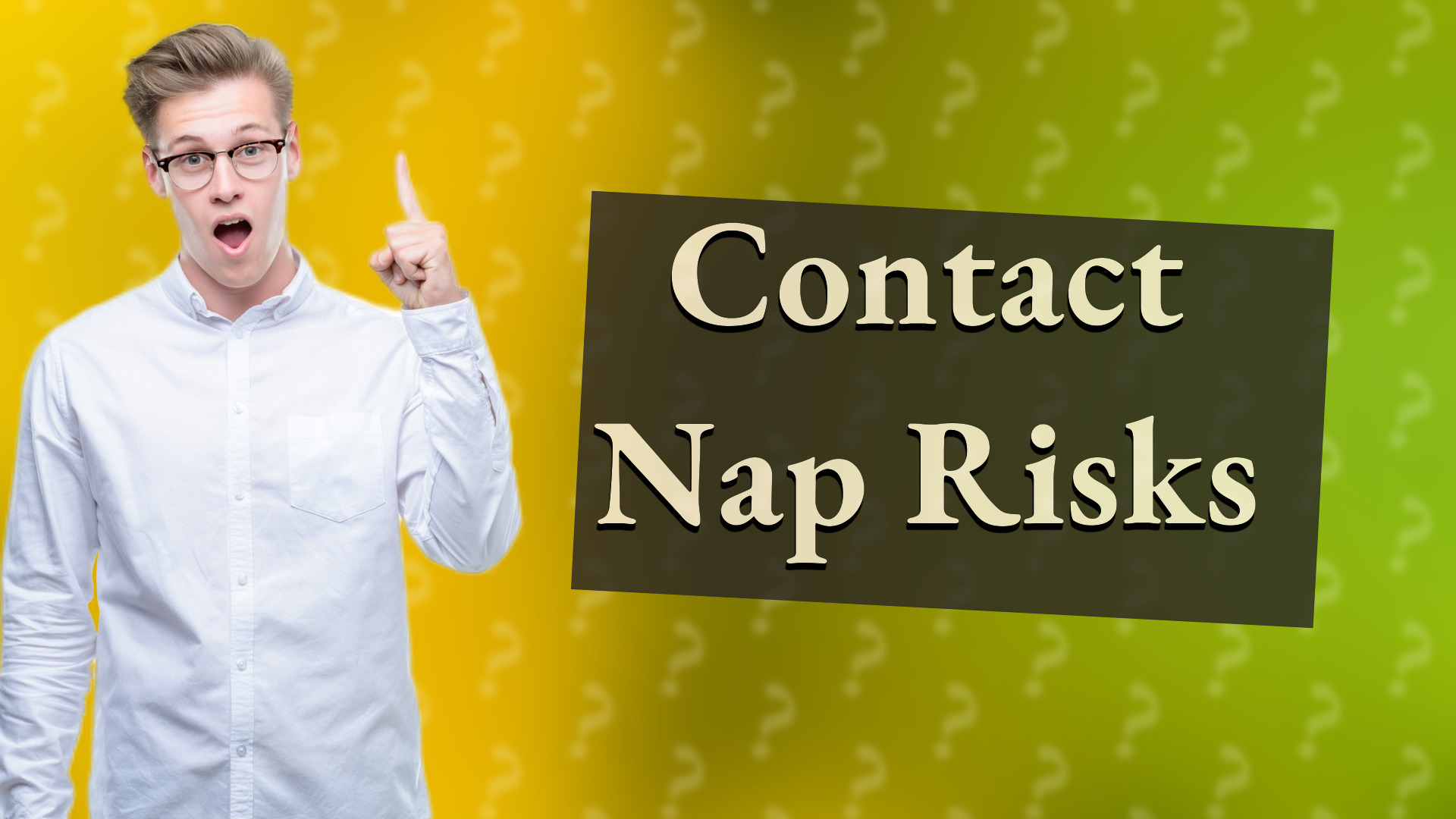 Contact Nap Risks