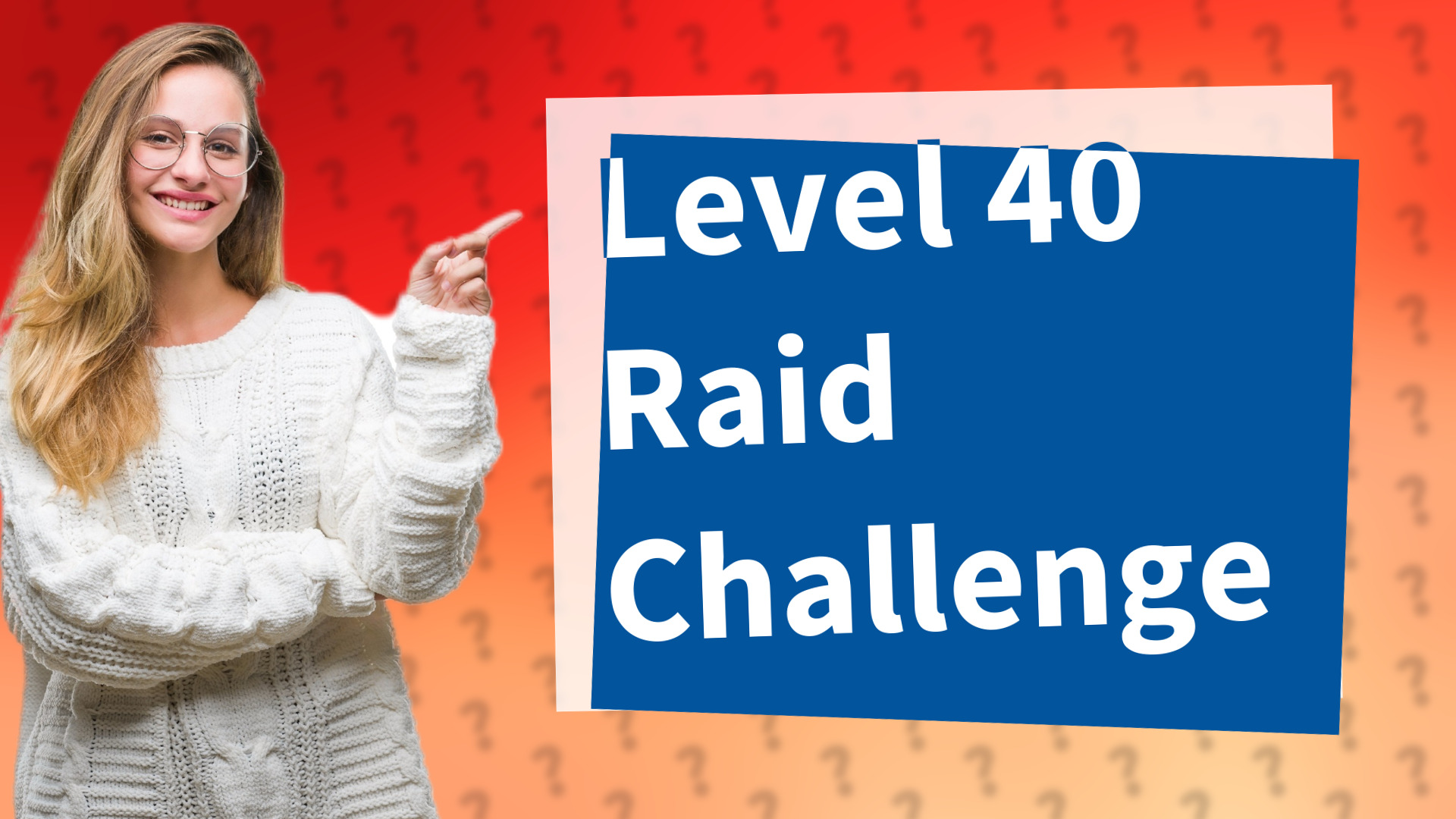 Level 40 Raid Challenge
