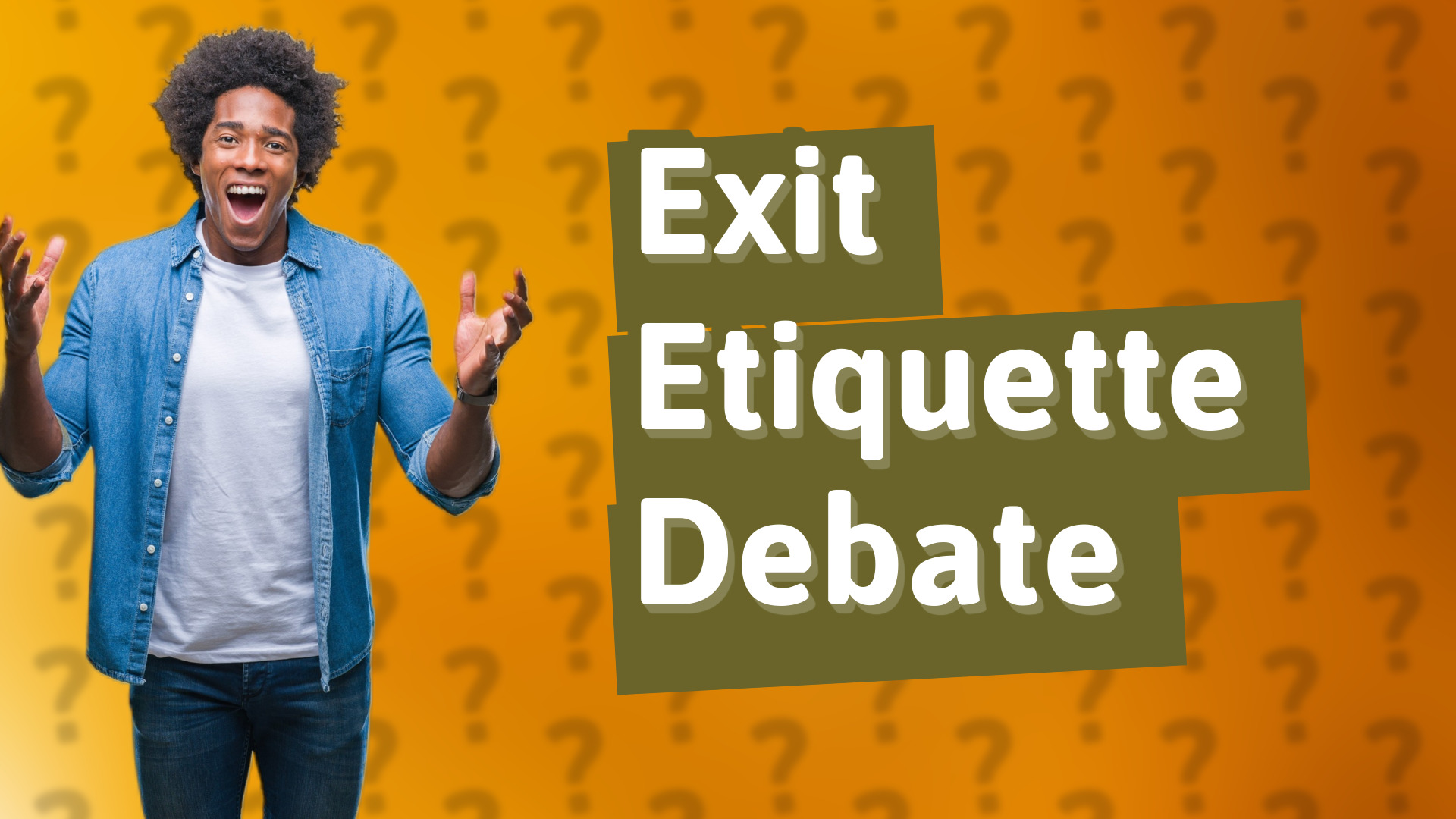 Exit Etiquette Debate