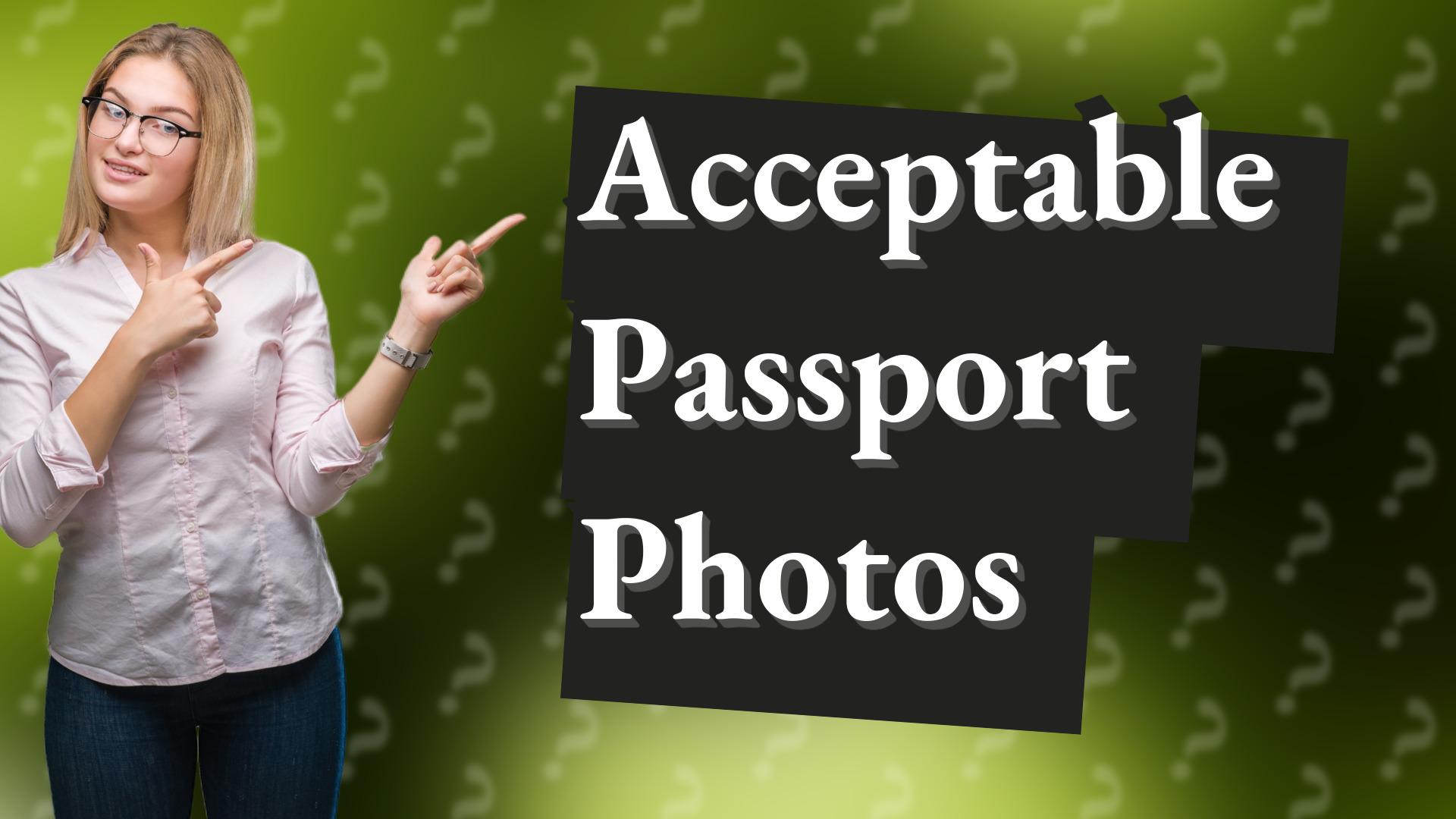 Acceptable Passport Photos