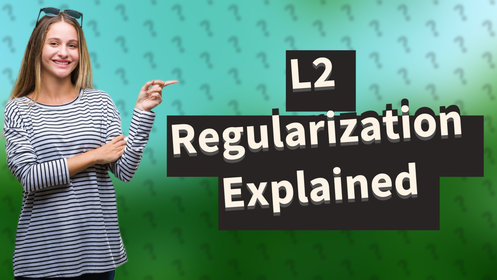 L2 Regularization Explained
