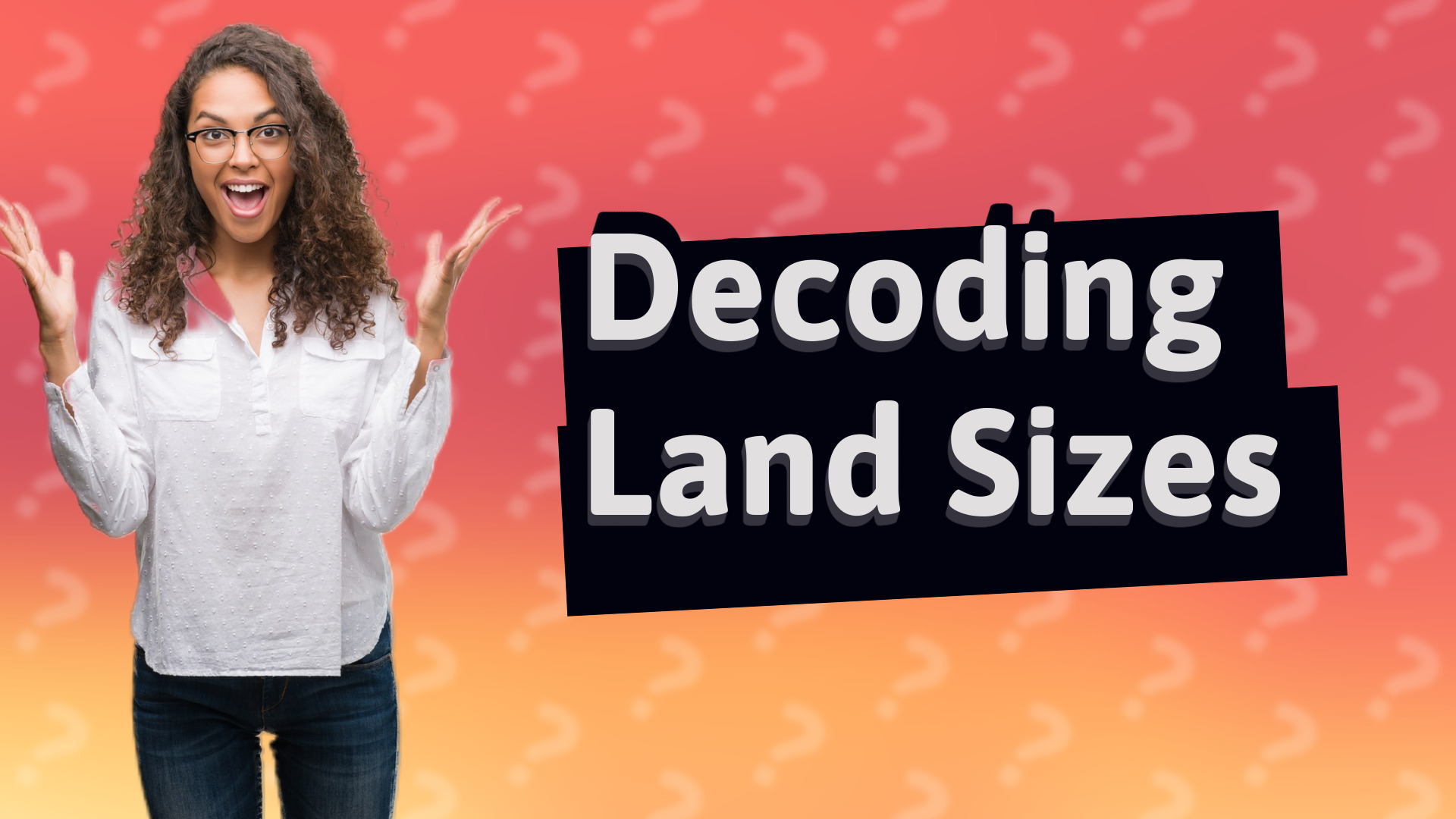 Decoding Land Sizes