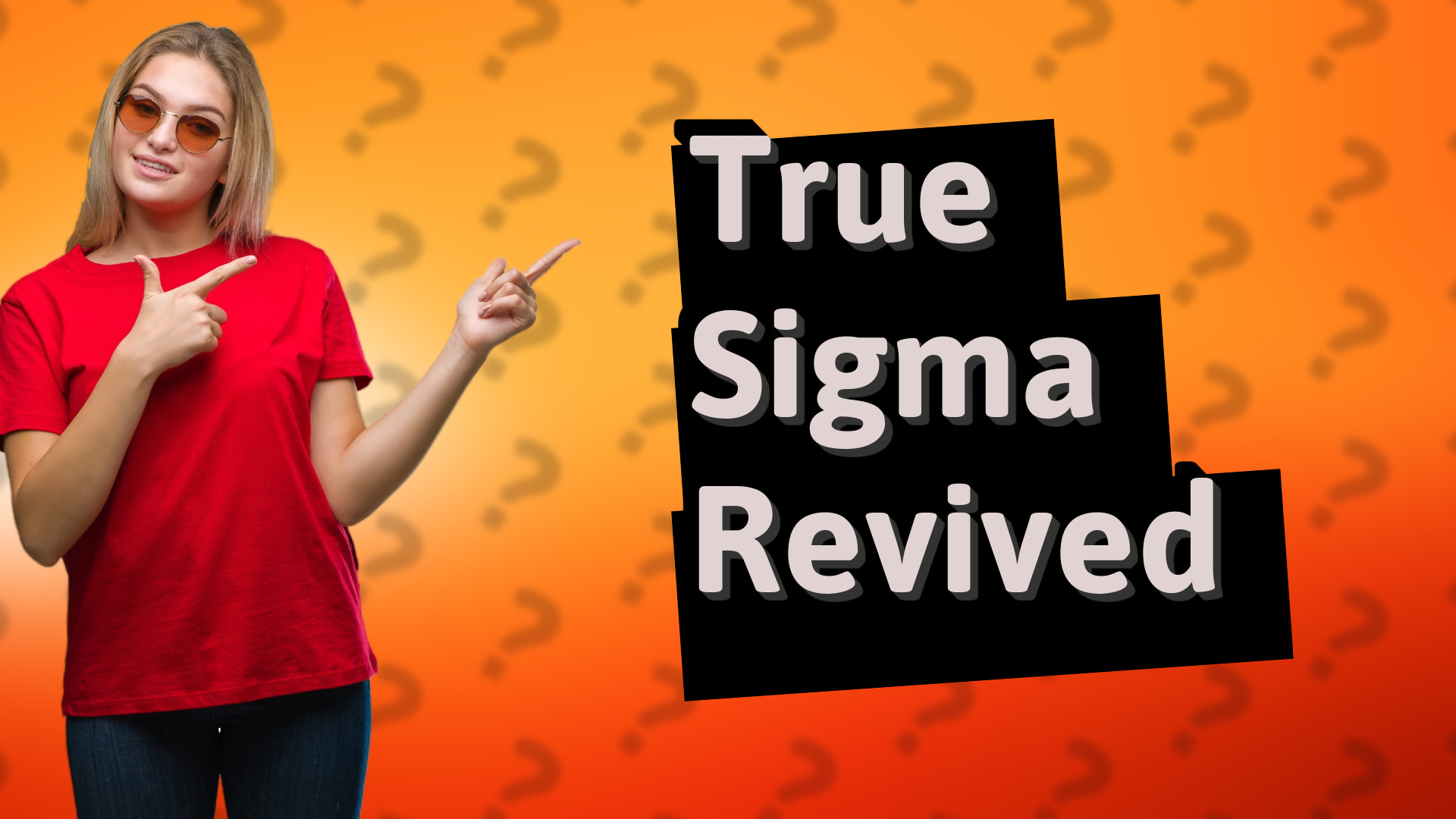 True Sigma Revived