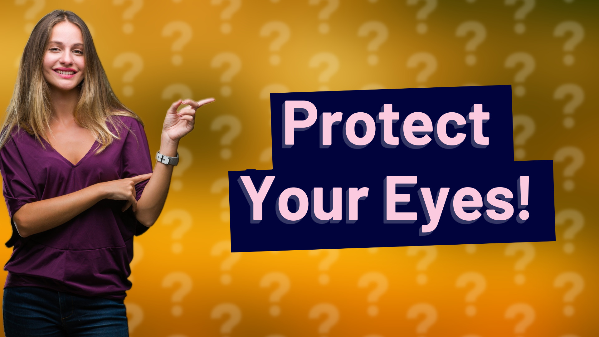 Protect Your Eyes!