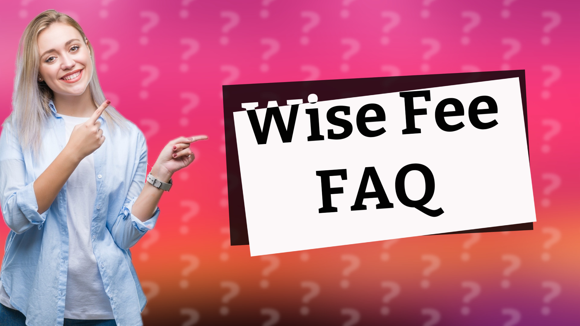 Wise Fee FAQ