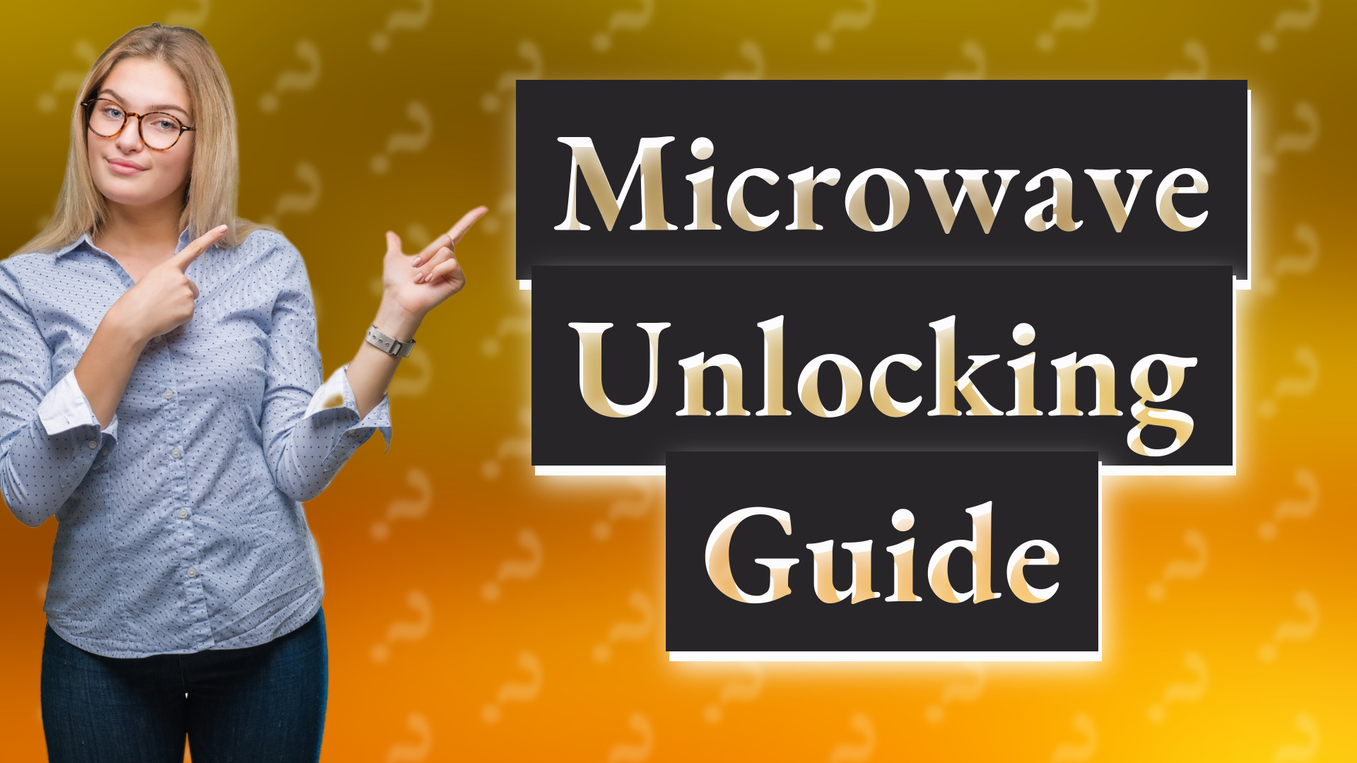 Microwave Unlocking Guide