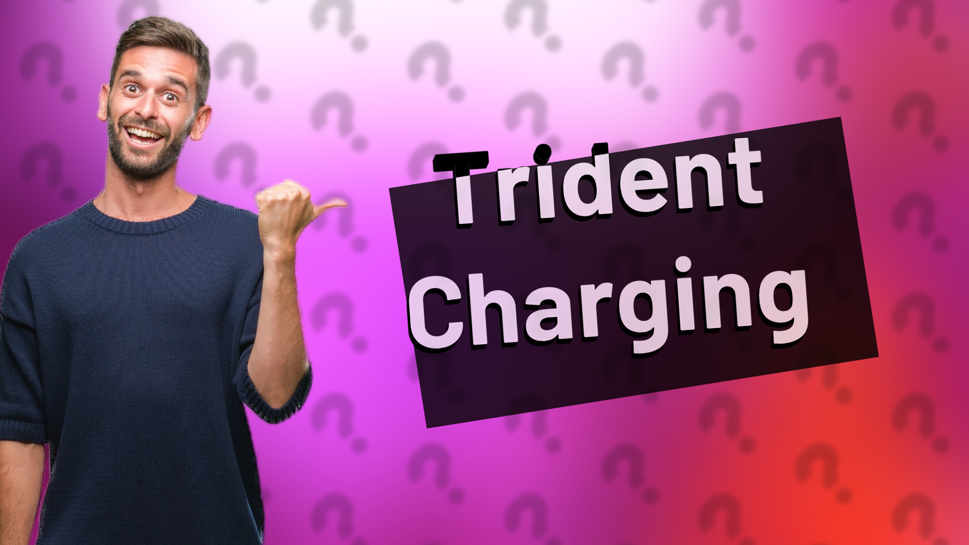 Trident Charging
