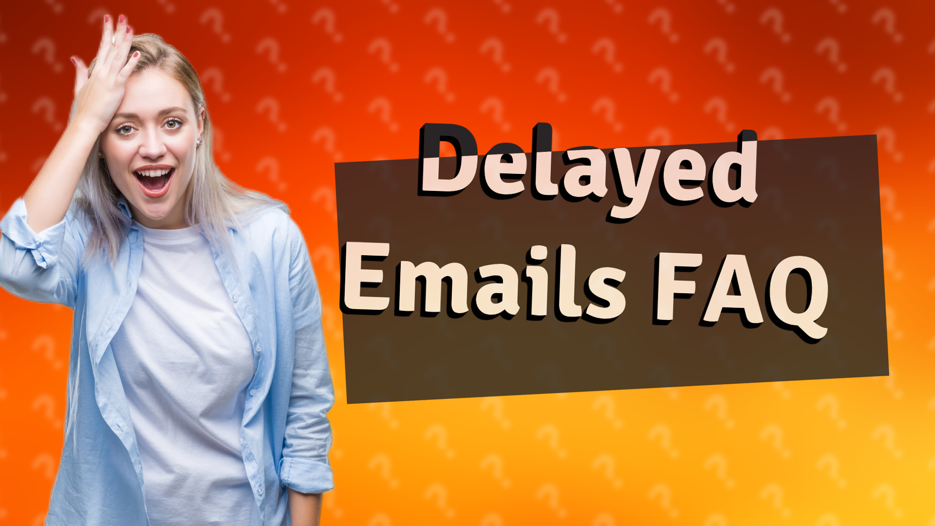 Delayed Emails FAQ