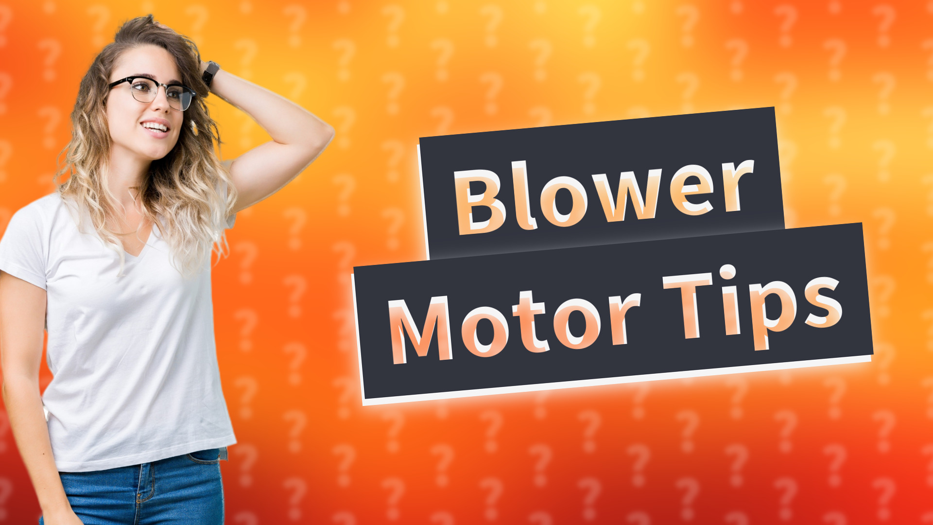 Blower Motor Tips
