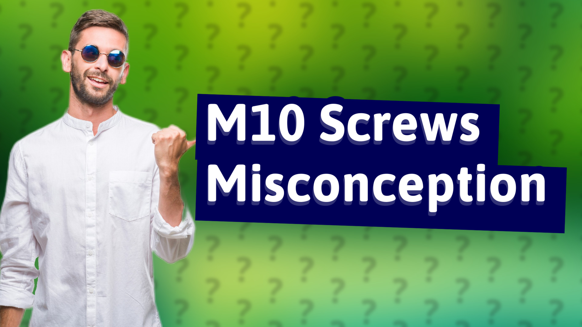 M10 Screws Misconception