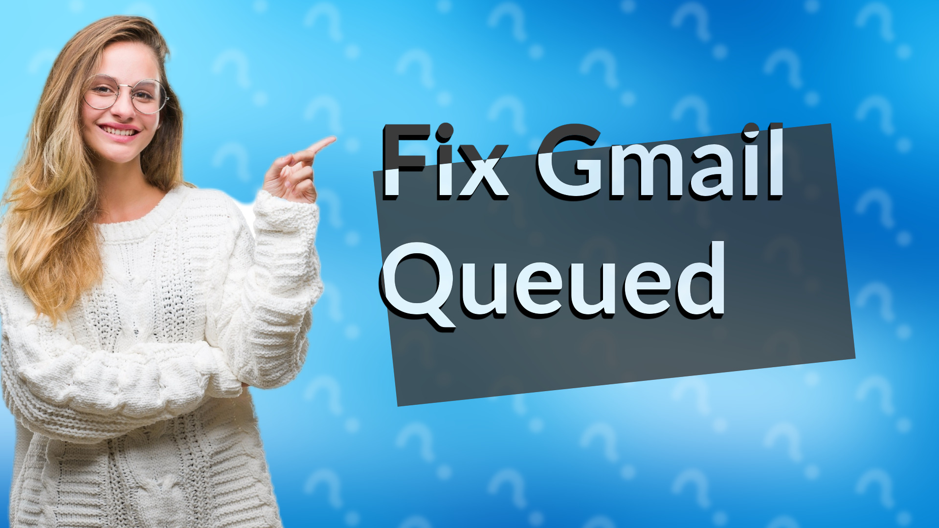 Fix Gmail Queued