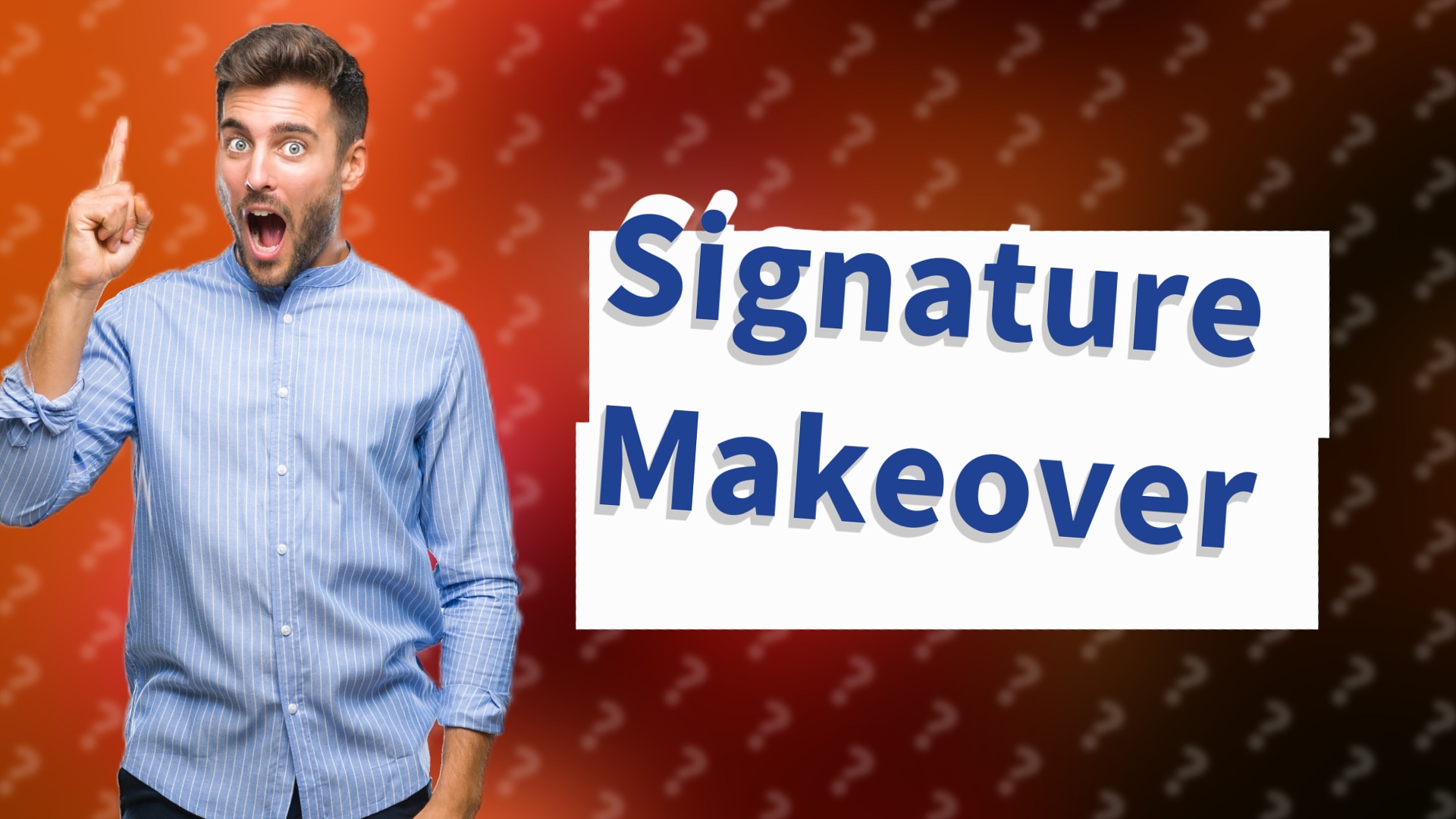 Signature Makeover