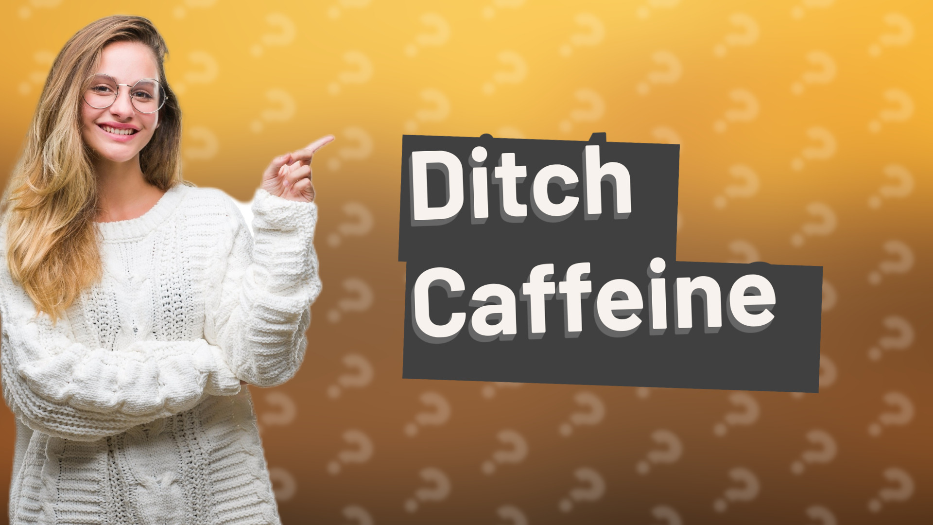 Ditch Caffeine