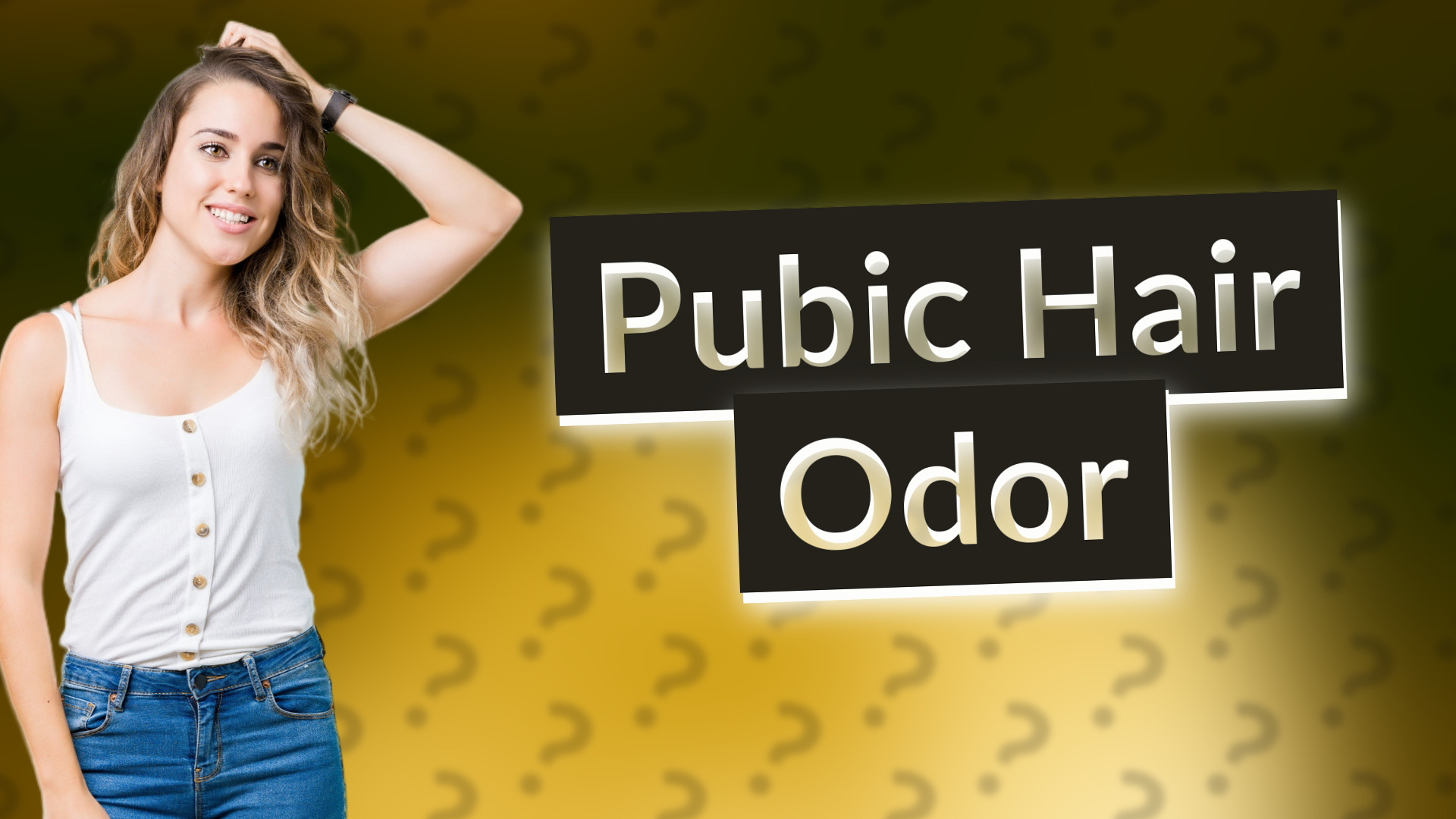 Pubic Hair Odor