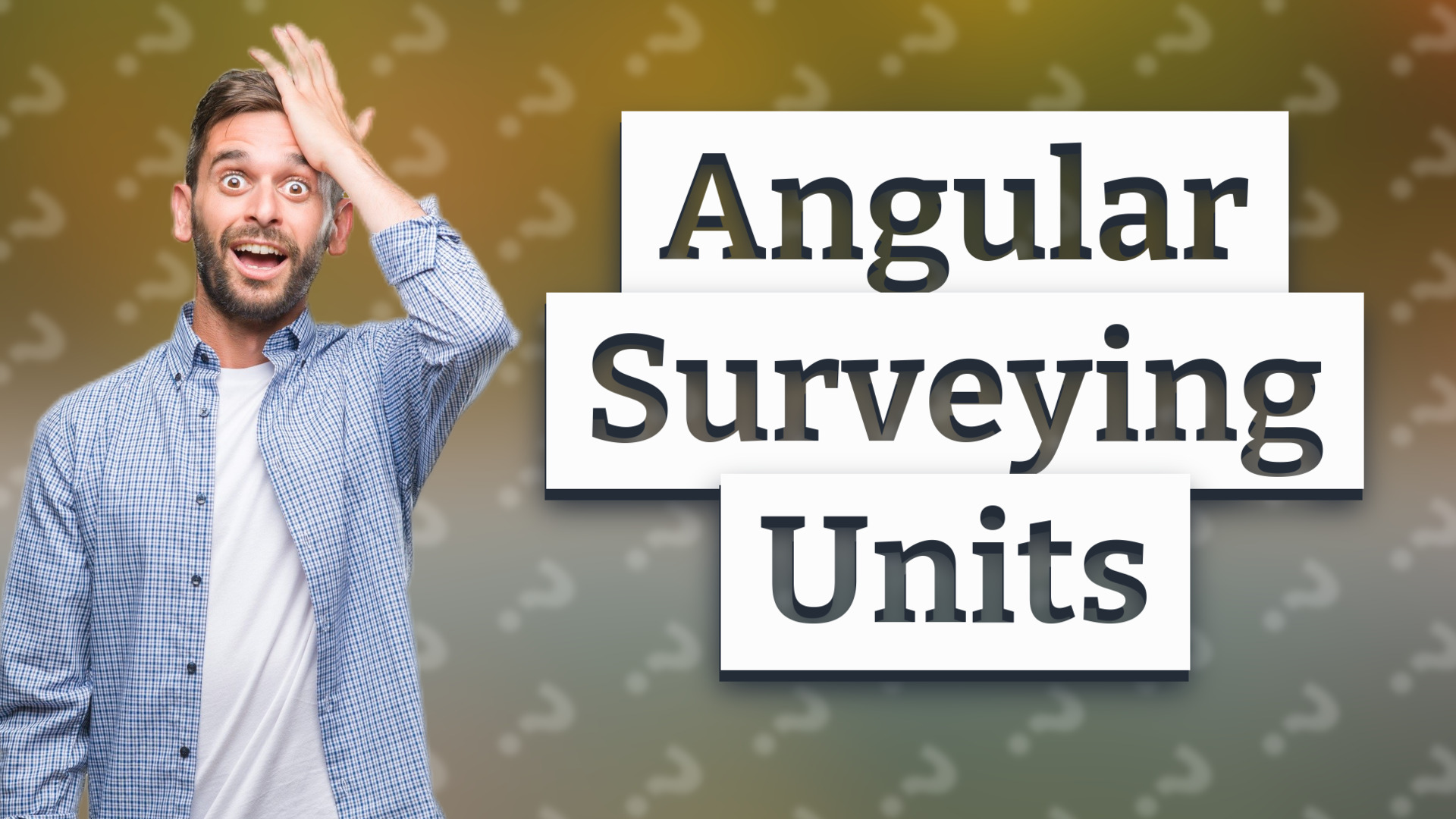 Angular Surveying Units