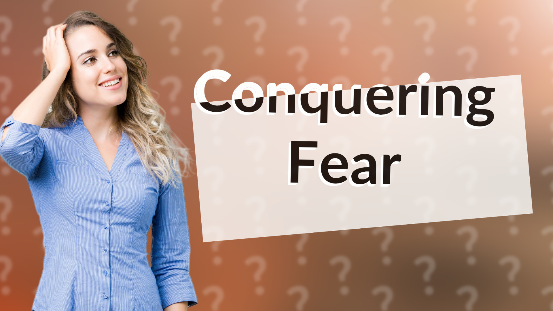 Conquering Fear