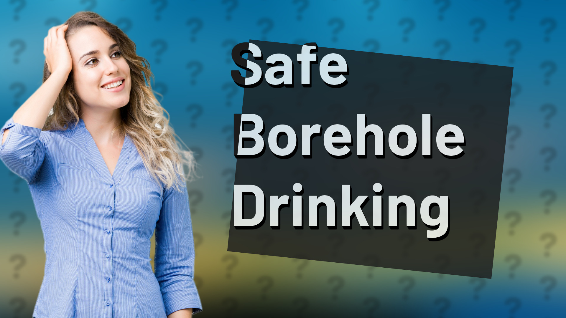 Safe Borehole Drinking