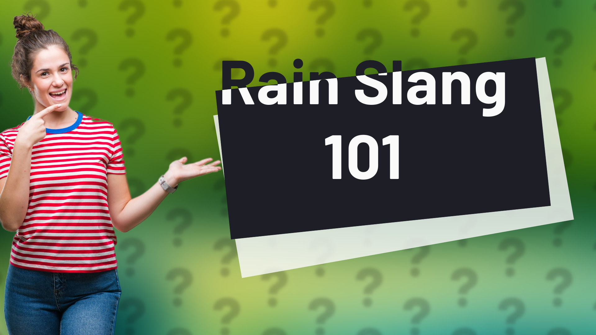 Rain Slang 101