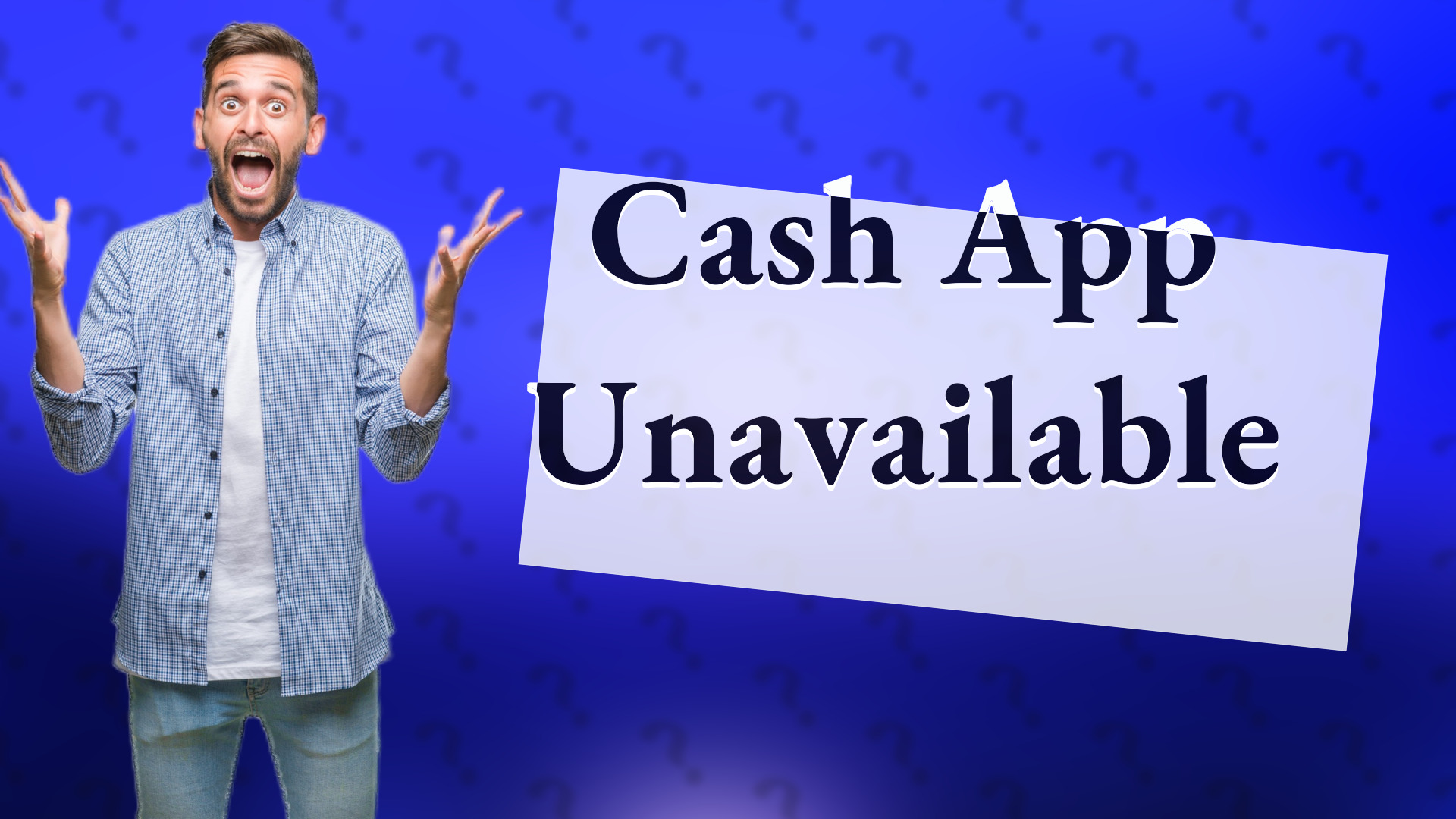 Cash App Unavailable