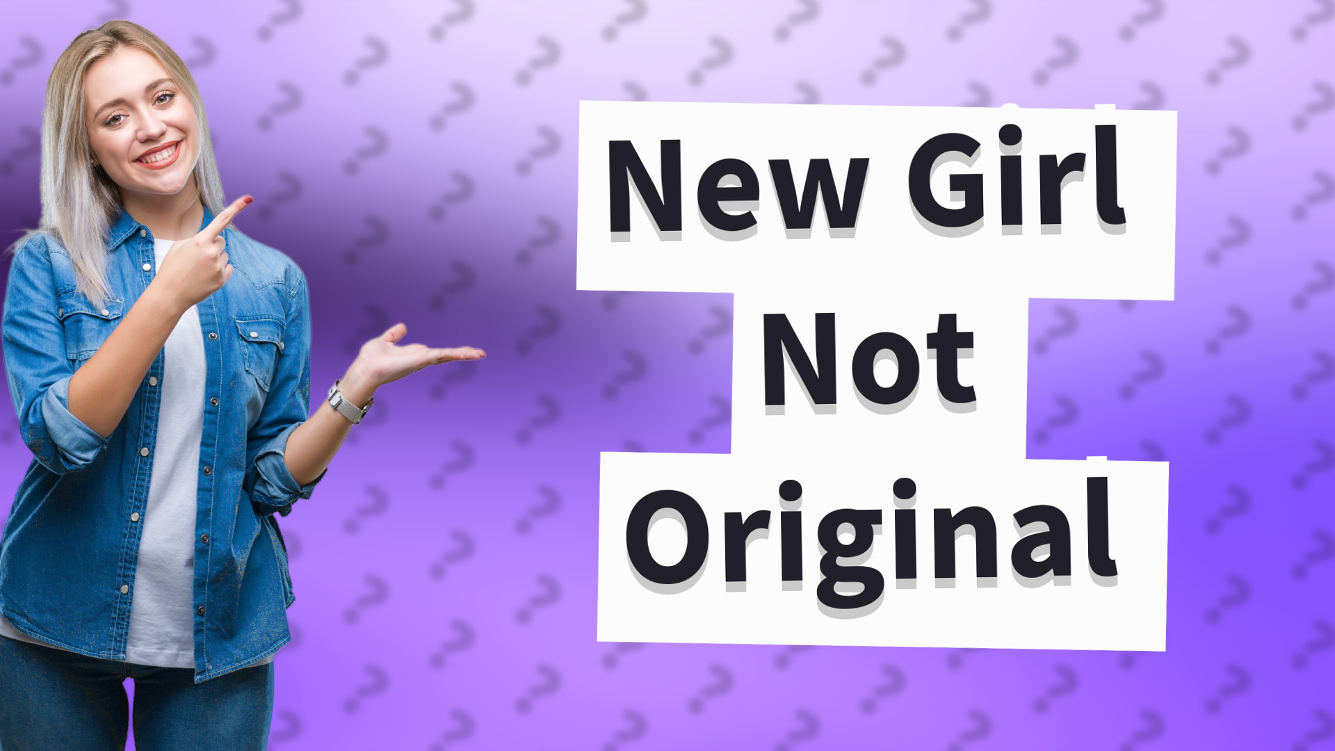 New Girl Not Original
