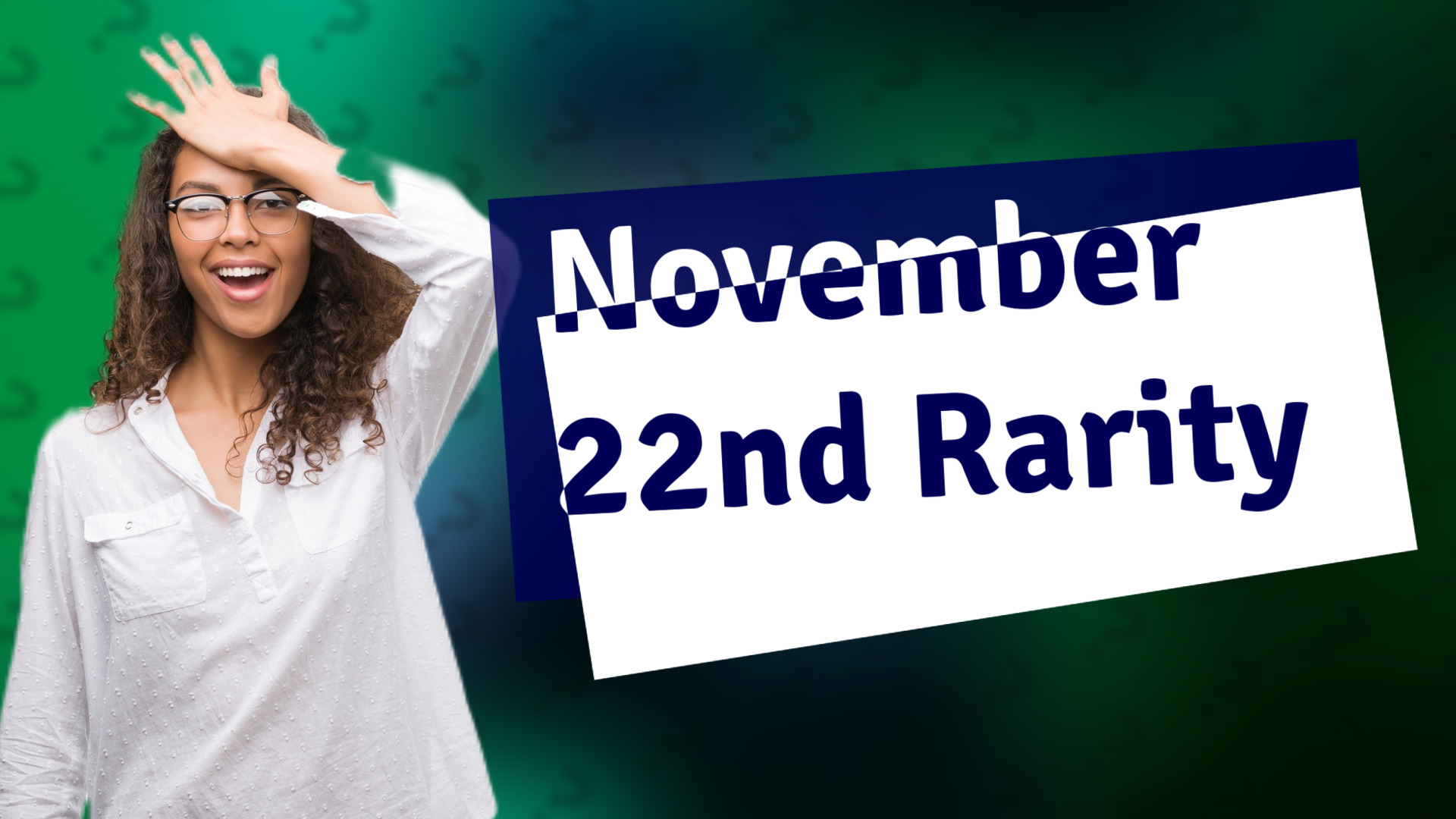 November 22nd Rarity