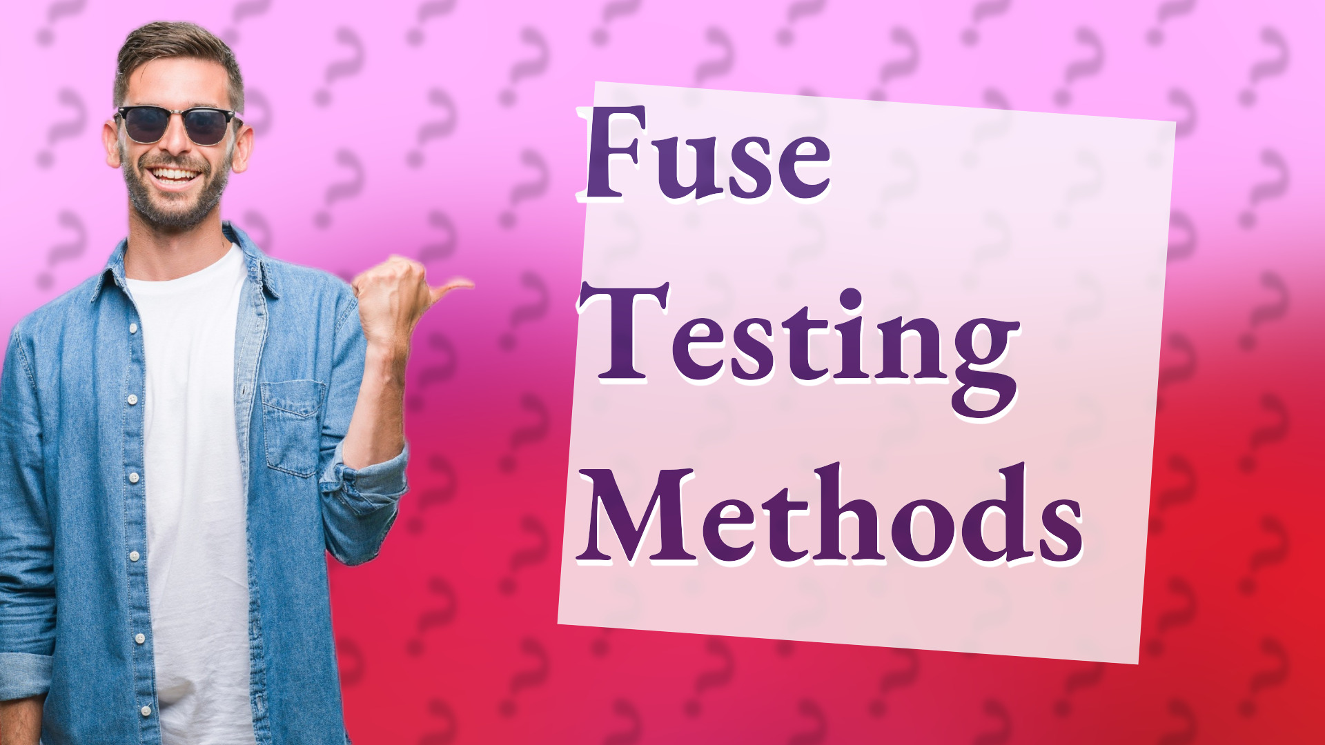 Fuse Testing Methods