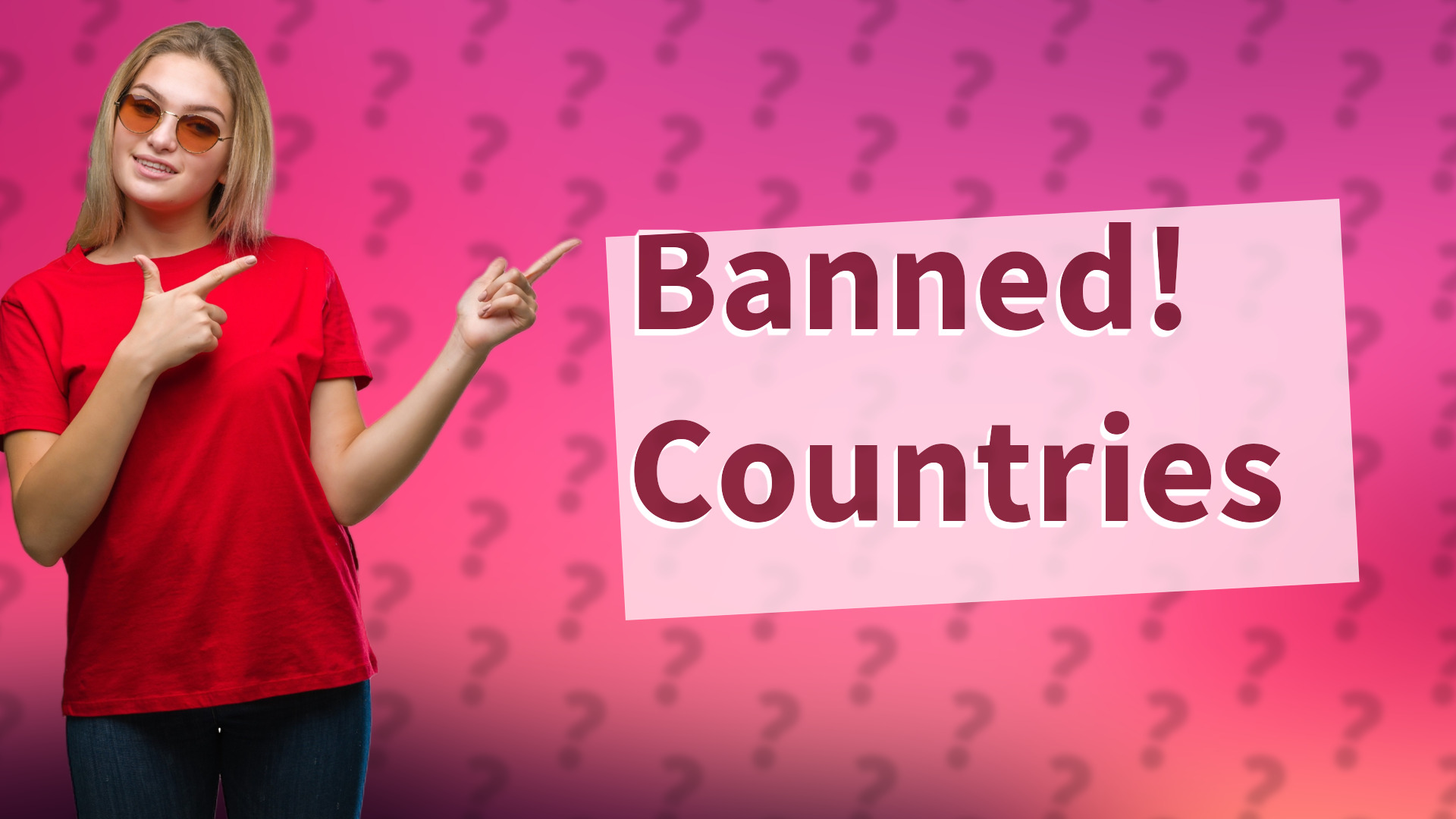 Banned! Countries