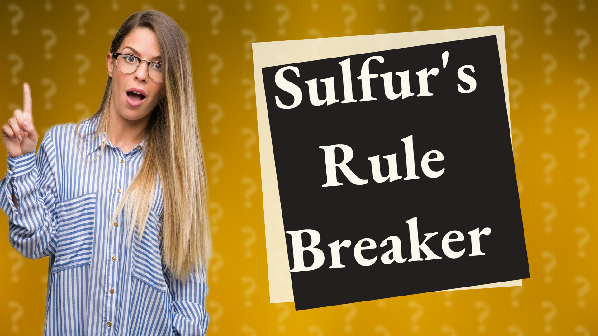 Sulfur's Rule Breaker