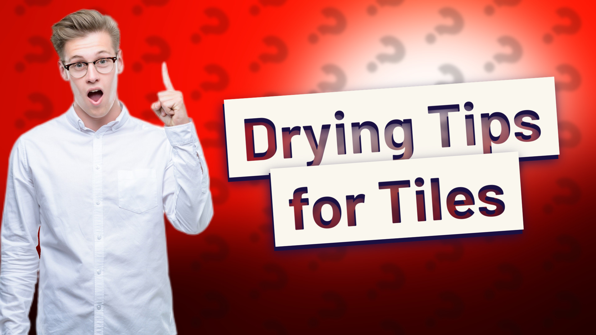 Drying Tips for Tiles