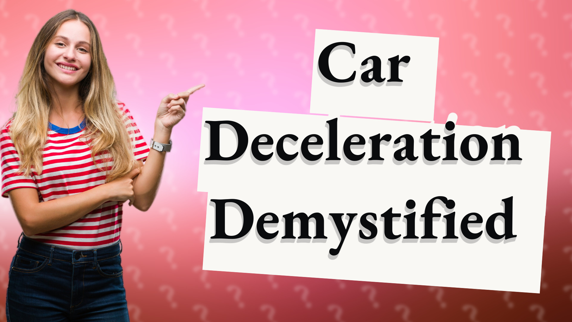 Car Deceleration Demystified