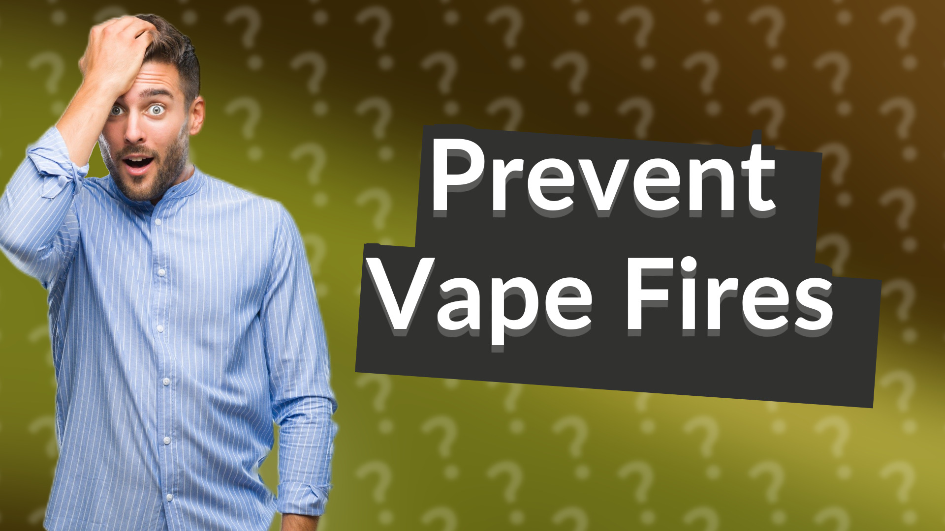 Prevent Vape Fires