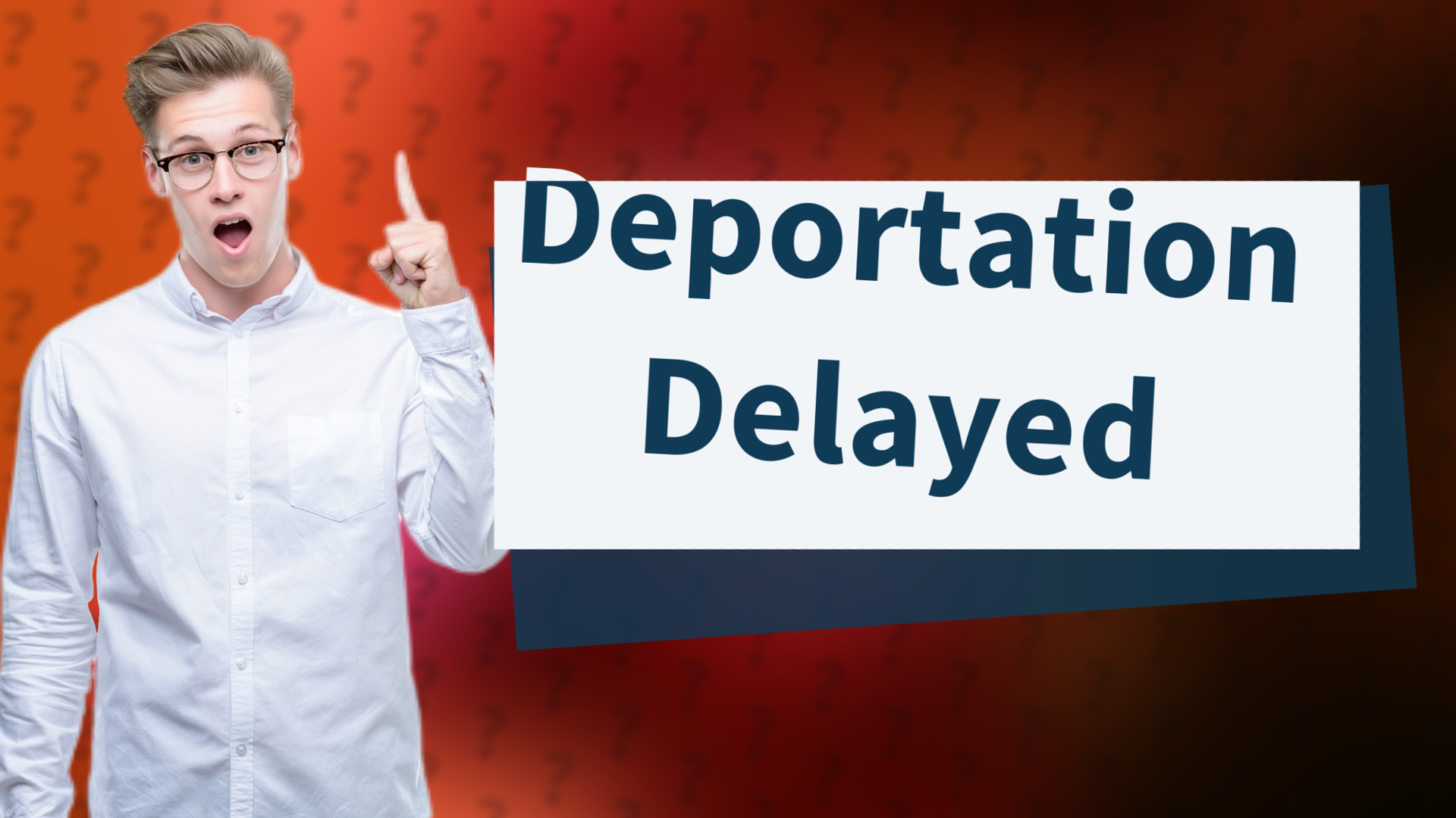 Deportation Delayed
