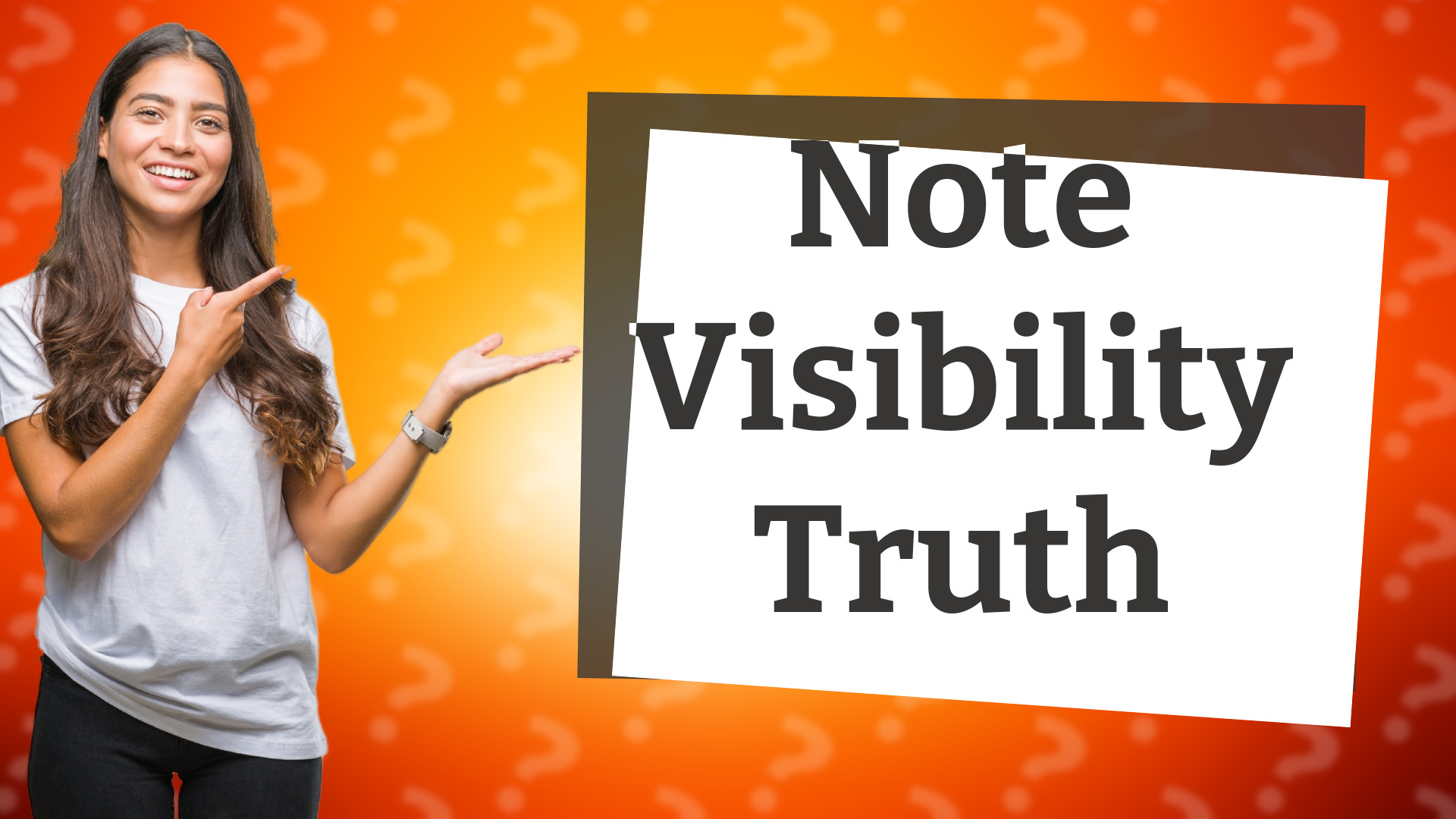 Note Visibility Truth