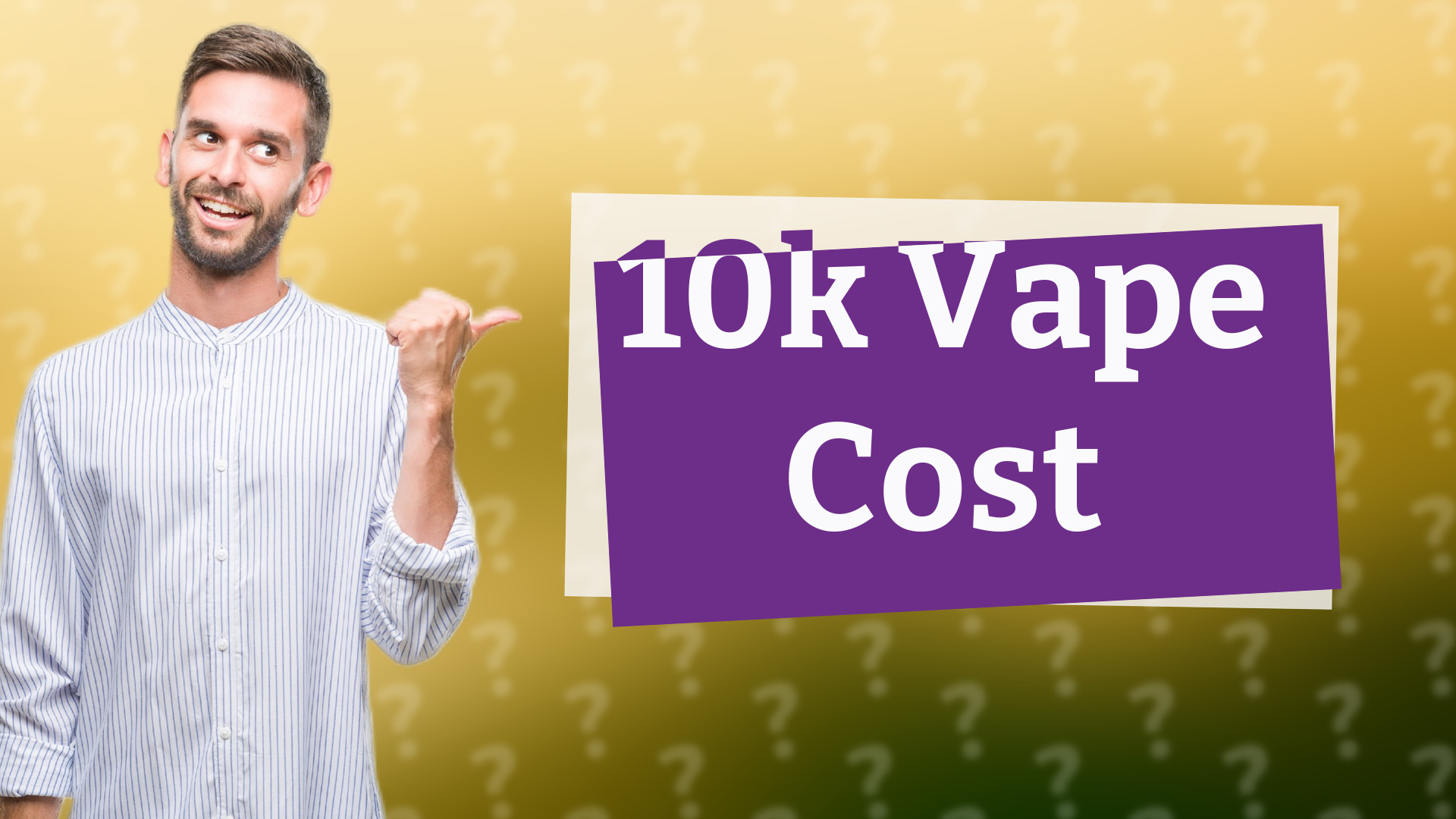 10k Vape Cost