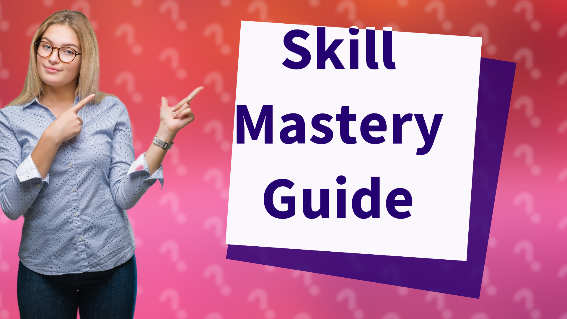 Skill Mastery Guide