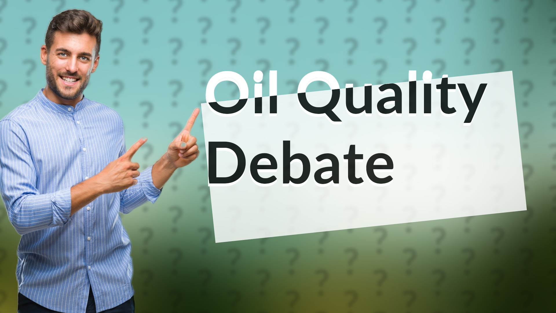 Oil Quality Debate