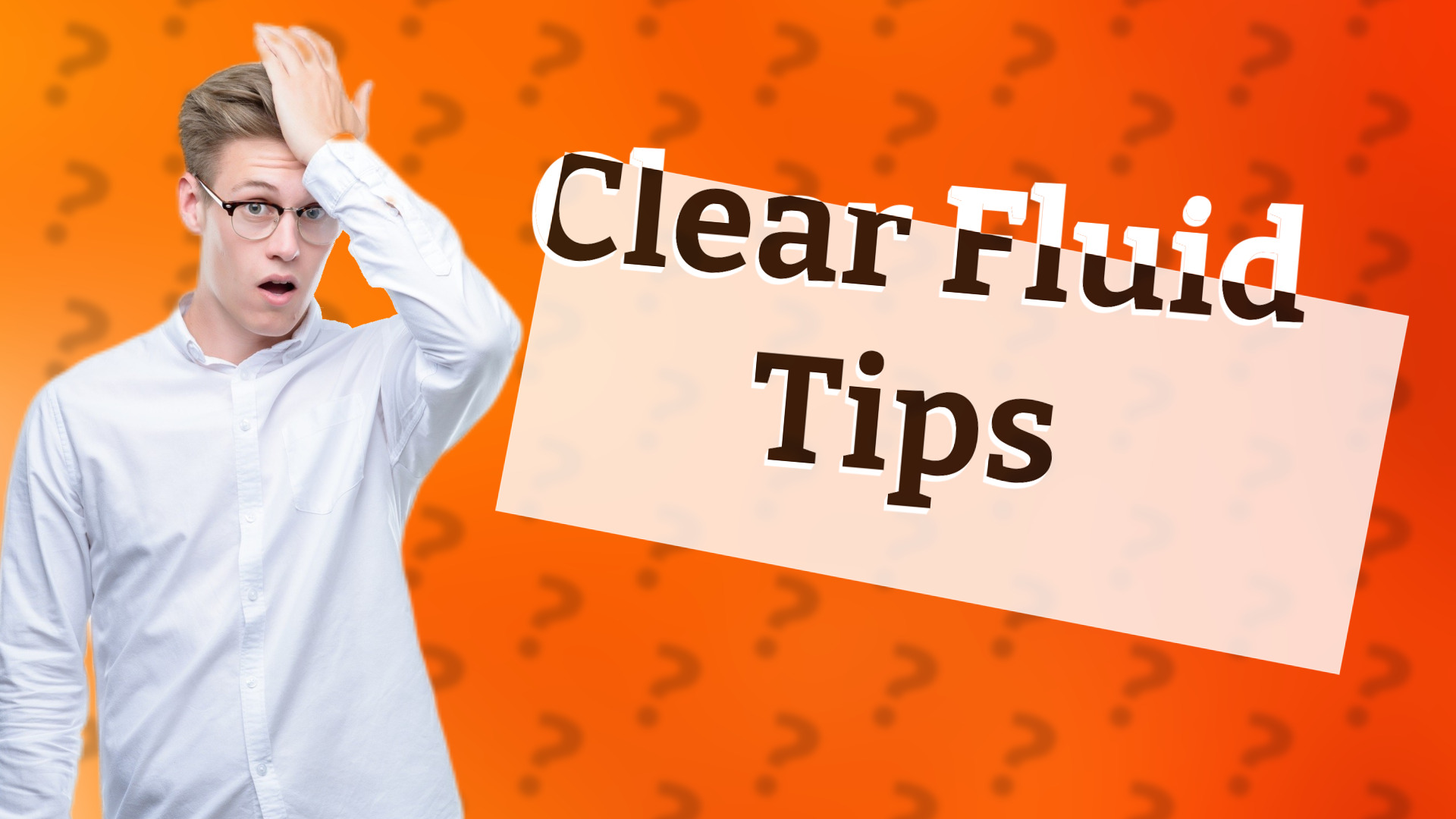 Clear Fluid Tips