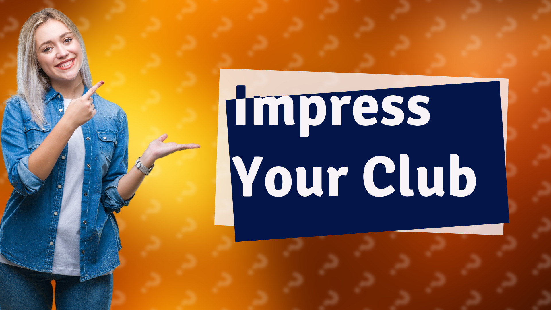 Impress Your Club