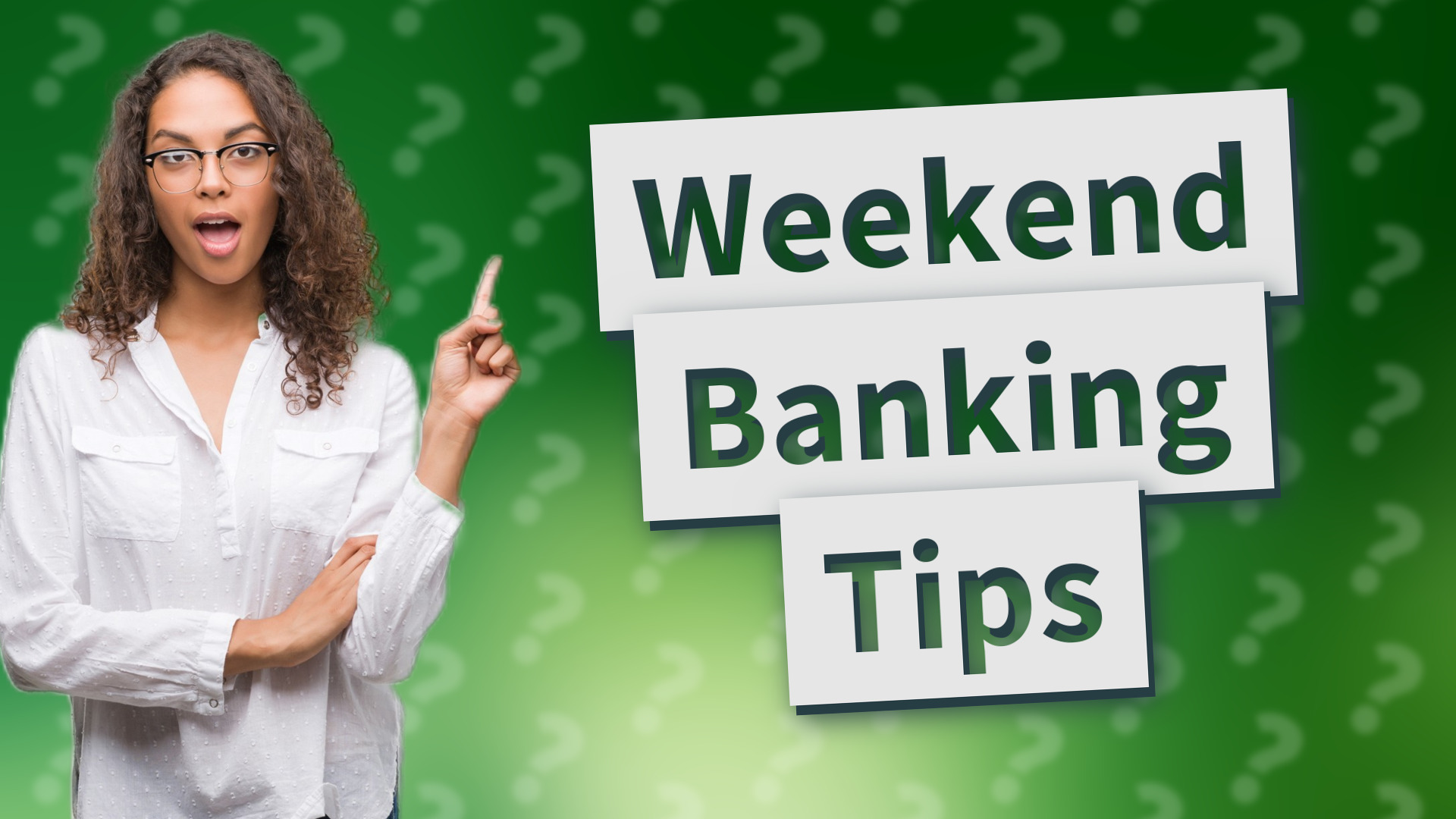 Weekend Banking Tips