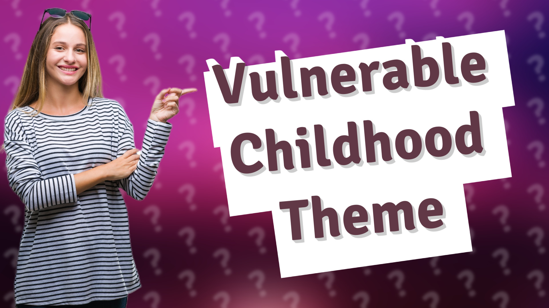 Vulnerable Childhood Theme