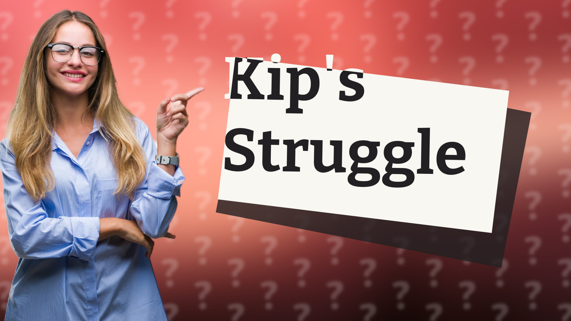 Kip's Struggle