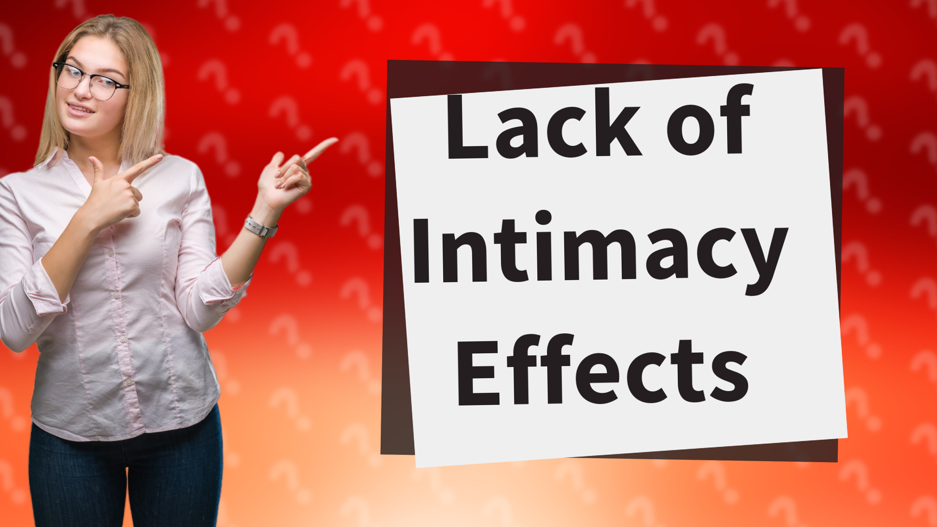 Lack of Intimacy Effects