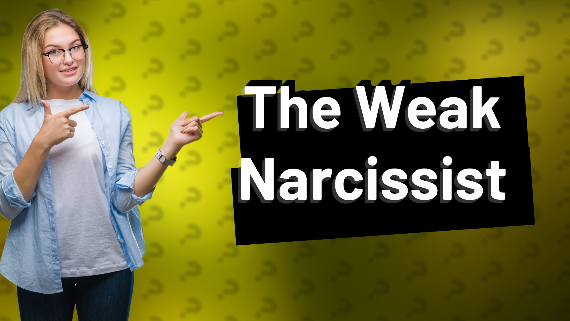 The Weak Narcissist