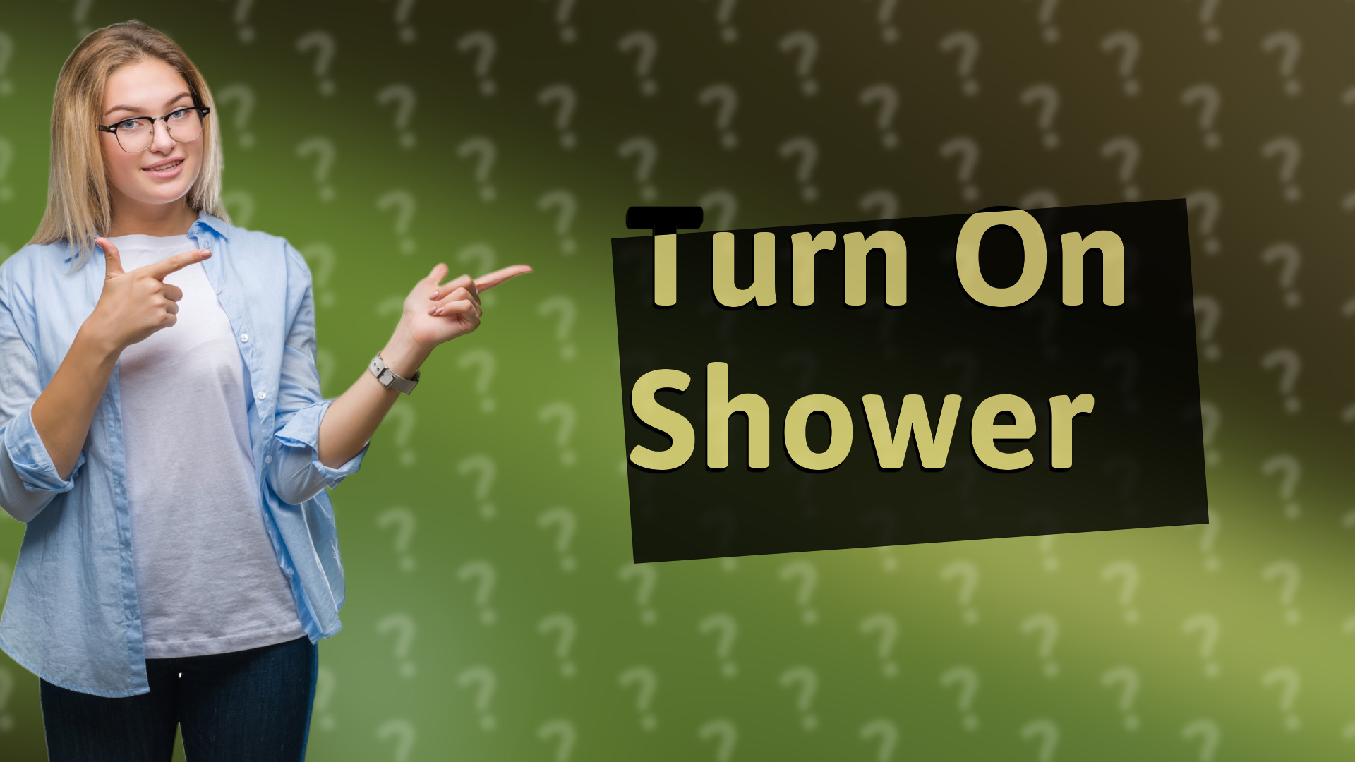 Turn On Shower