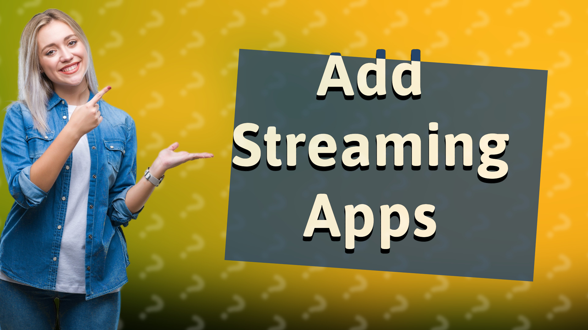 Add Streaming Apps