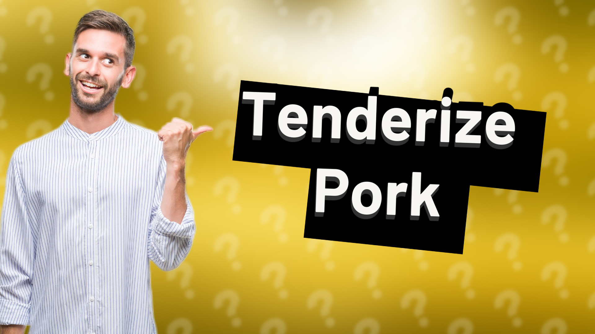 Tenderize Pork
